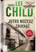 Jack Reacher Tom 13 Jutro możesz zniknąć