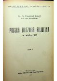 Polska Filozofia Religijna w wieku XIX Tom I 1913 r