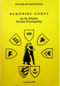 Bukówiec Górny na tle dziejów plus  dedykacja Malepszaka