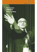 Gomułka Władzy nie oddamy