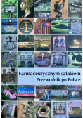 Farmaceutycznym szlakiem Przewodnik po Polsce