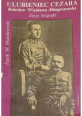 Ulubieniec Cezara Bolesław Wieniawa Długoszowski