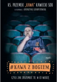 Kawa z Bogiem czyli jak zrozumieć to w co wierzę