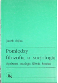 Pomiędzy filozofią a socjologią
