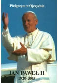 Pielgrzym w Ojczyźnie Jan Paweł II 1920 2005