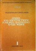 Studia Nad szkutnictwem Pomorza Gdańskiego X-XIII Wieku