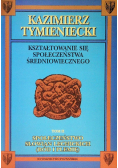 Kształtowanie się społeczeństwa średniowiecznego  Tom II