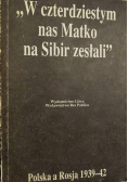 W czterdziestym nas Matko na Sibir zesłali