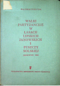 Walki partyzanckie w lasach Lipskich Janowskich i Puszczy Solskiej