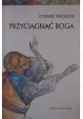 Przyciągnąć Boga