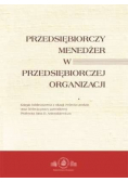 Przedsiębiorczy menedżer w przedsiębiorczej Organizacji