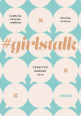 Girlstalk Dziewczyny rozmowy życie