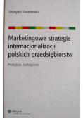 Marketingowe strategie internacjonalizacji polskich przedsiębiorstw