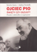 Ojciec Pio Święty czy oszust