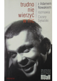 Trudno nie wierzyć w nic Między wiarą a niewiarą