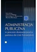 Administracja publiczna w procesie dostosowywania państwa do Unii Europejskiej