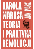 Karola Marksa teoria i praktyka rewolucji