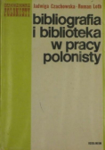 Bibliografia i biblioteka w pracy polonisty