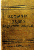Słownik 25 00 wyrazów obcych 1913 r