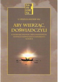 Aby wierząc doświadczyli