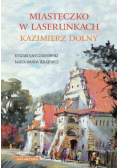 Miasteczko w Laserunkach Kazimierz Dolny