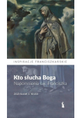 Kto słucha Boga. Napomnienia św. Franciszka