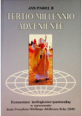 Tertio Millennio Adveniente Komentarz teologiczno - pastoralny  w opracowaniu Rady Prezydium Wielkiego Jubileuszu Roku 2000