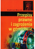 Przepisy prawne i zagrożenia w górnictwie