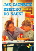 Jak zachęcić dziecko do nauki