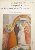 Malarstwo europejskie w średniowieczu Tom IV