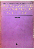 Odrodzenie i reformacja w Polsce tom XV