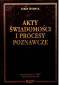 Akty świadomości i procesy poznawcze