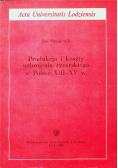 Produkcja i koszty uzbrojenia rycerskiego w Polsce XIII XV w plus autograf Szymczaka