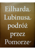 Eilharda Lubinusa podróż przez Pomorze