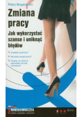 Zmiana pracy Jak wykorzystać szanse i uniknąć błędów