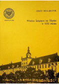Władza książęca na Śląsku w XIII wieku
