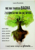 Nie ma takiego bagna z którego nie da się wyjść
