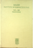 Książki Instytutu Wydawniczego Pax 1949 1989 Przewodnik
