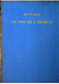 Nie igra się z miłością, ok. 1925 r.