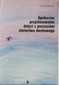 Społeczne przystosowanie dzieci z poczuciem sieroctwa duchowego