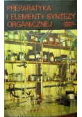 Preparatyka i elementy syntezy organicznej