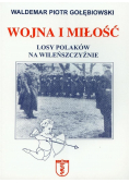 Wojna i miłość. Losy Polaków na Wileńszczyźnie