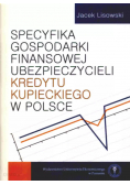 Specyfika gospodarki finansowej ubezpieczycieli kredytu kupieckiego w Polsce