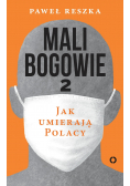 Mali bogowie 2 Jak umierają Polacy