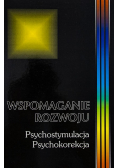 Wspomaganie rozwoju Psychostymulacja Psychokorekcja Tom 3