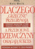 Dlaczego grzeczne przegrywają a przebojowe dziewczyny osiągają sukces