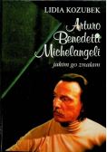 Arturo Benedetti Michelangeli jakim go znałem