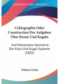 Cyklographie Oder Construction Der Aufgaben Uber Kreise Und Kugeln