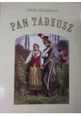 Pan Tadeusz czyli ostatni zajazd na Litwie reprint