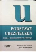 Podstawy ubezpieczeń  Tom I mechanizmy i funkcje